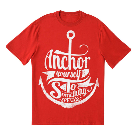 Anchor Yourself to Something Special T-Shirt – Nautical Motivational Shirt, Red Graphic Tee for Positivity & Inspiration, DTF on 100% Cotton