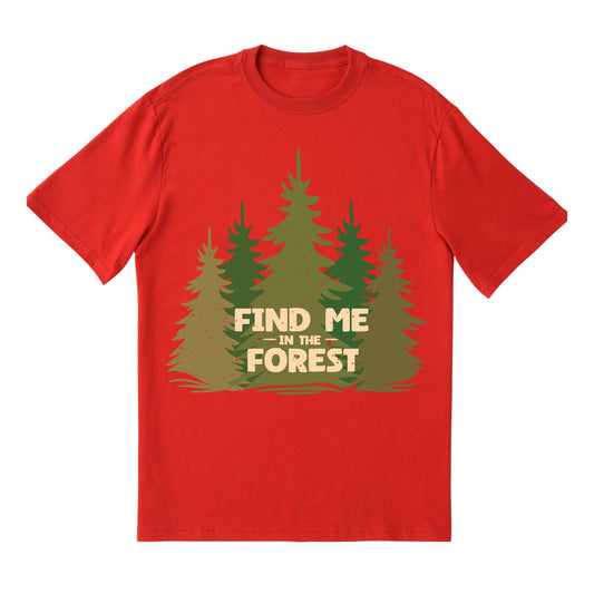 Find Me in the Forest T-Shirt – Nature Lover Tee | Camping Graphic Tee | Outdoorsy Aesthetic Unisex T-Shirt