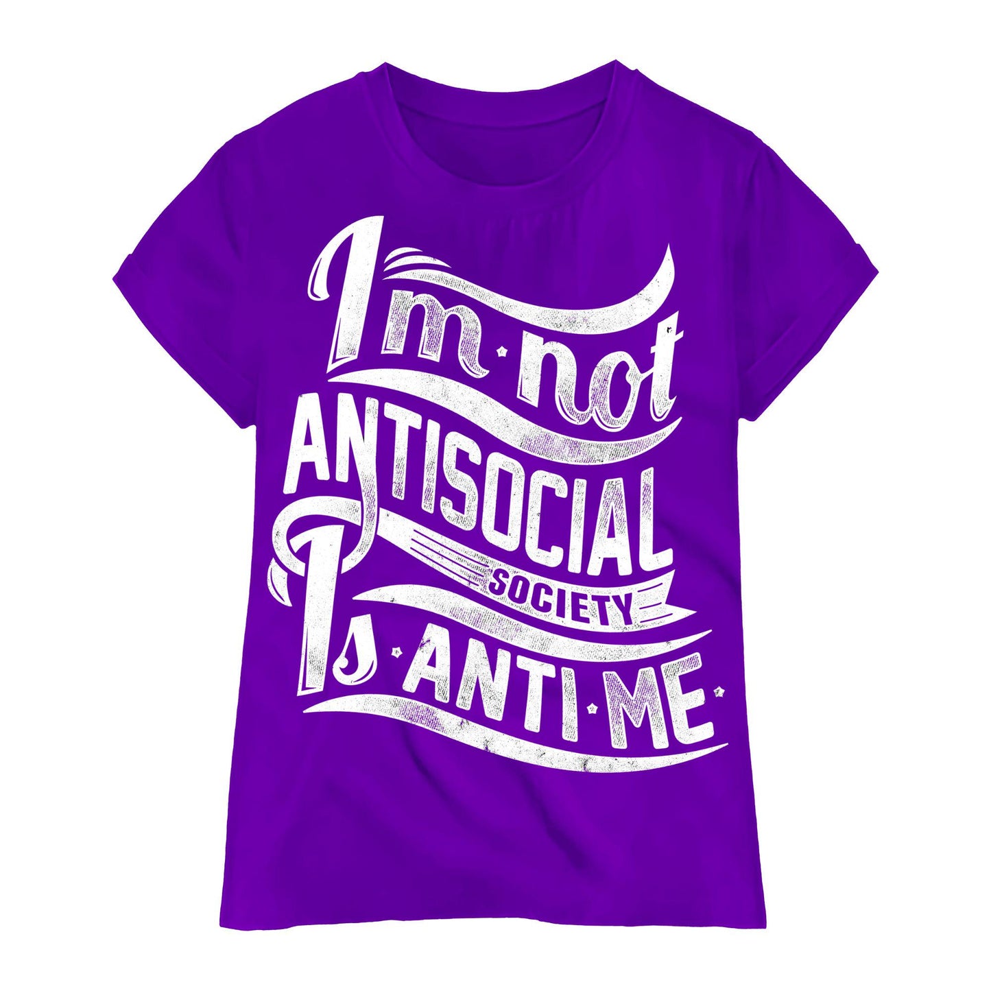 I’m Not Antisocial T-Shirt – Funny Introvert Quote Tee, Society Is Anti-Me Shirt, DTF Print on 100% Cotton