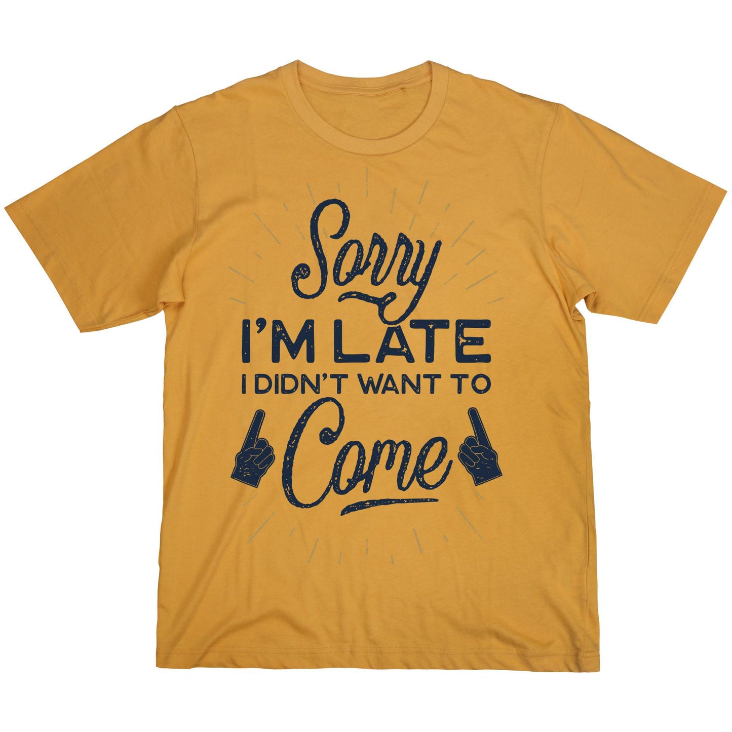 Sorry I’m Late Funny Shirt – I Didn’t Want to Come Tee, Anti-Social Humor Shirt, Sarcastic Graphic Tee for Introverts & Homebodies