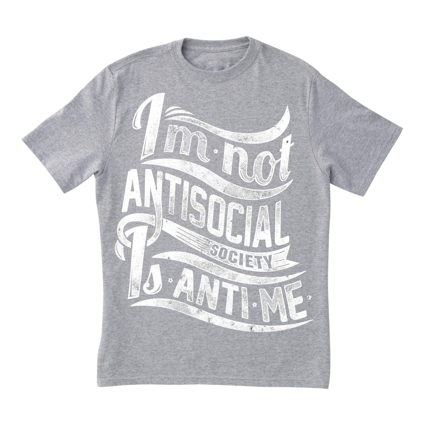 I’m Not Antisocial T-Shirt – Funny Introvert Quote Tee, Society Is Anti-Me Shirt, DTF Print on 100% Cotton