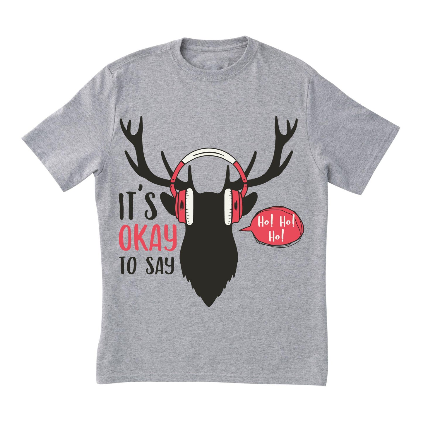 It’s Okay to Say Ho Ho Ho T-Shirt – Funny Holiday Reindeer Headphones Shirt, Christmas Humor Tee, 100% Cotton DTF Print