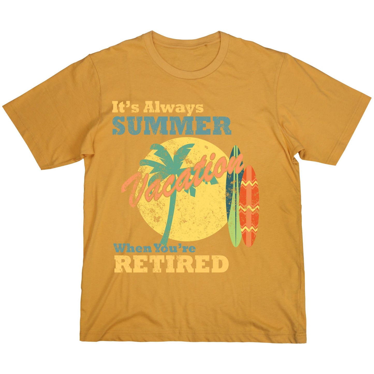 It’s Always Summer Vacation When You’re Retired T-Shirt | Funny Retirement Gift | Tropical Beach Holiday Tee for Retirees