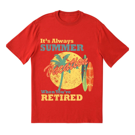 It’s Always Summer Vacation When You’re Retired T-Shirt | Funny Retirement Gift | Tropical Beach Holiday Tee for Retirees