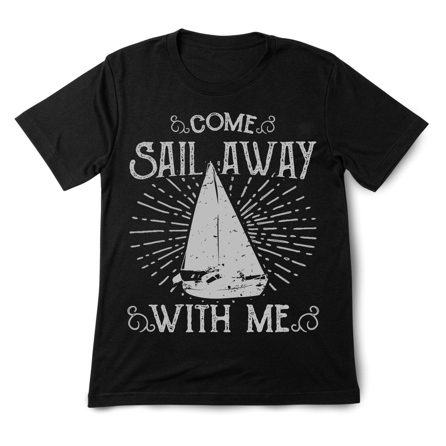 Come Sail Away With Me T-Shirt – Nautical Sailing Graphic Tee – Boat Lover Gift – Ocean Adventure Shirt – Unisex