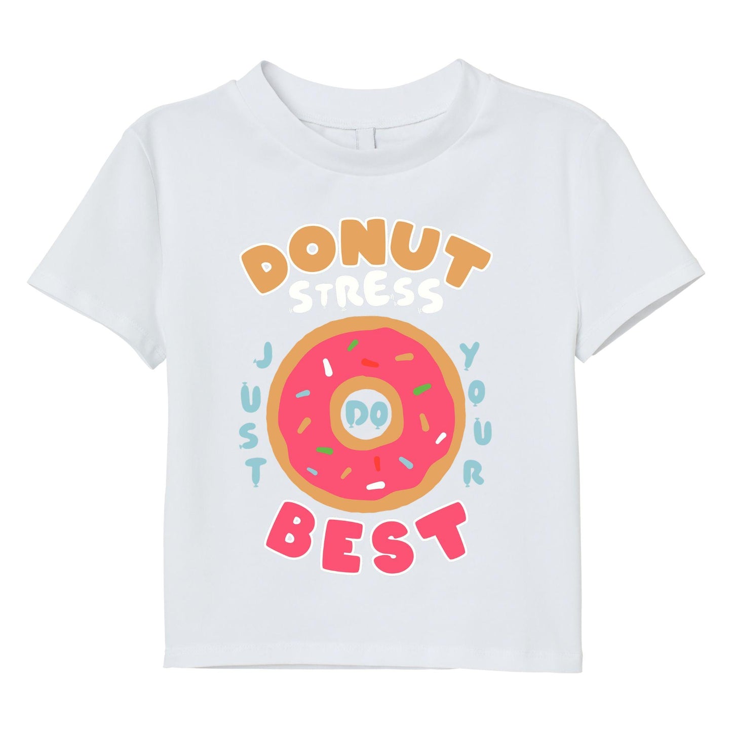 Donut Stress T-Shirt – Funny Motivational Graphic Tee, Cute Donut Shirt, Positive Quote Gift