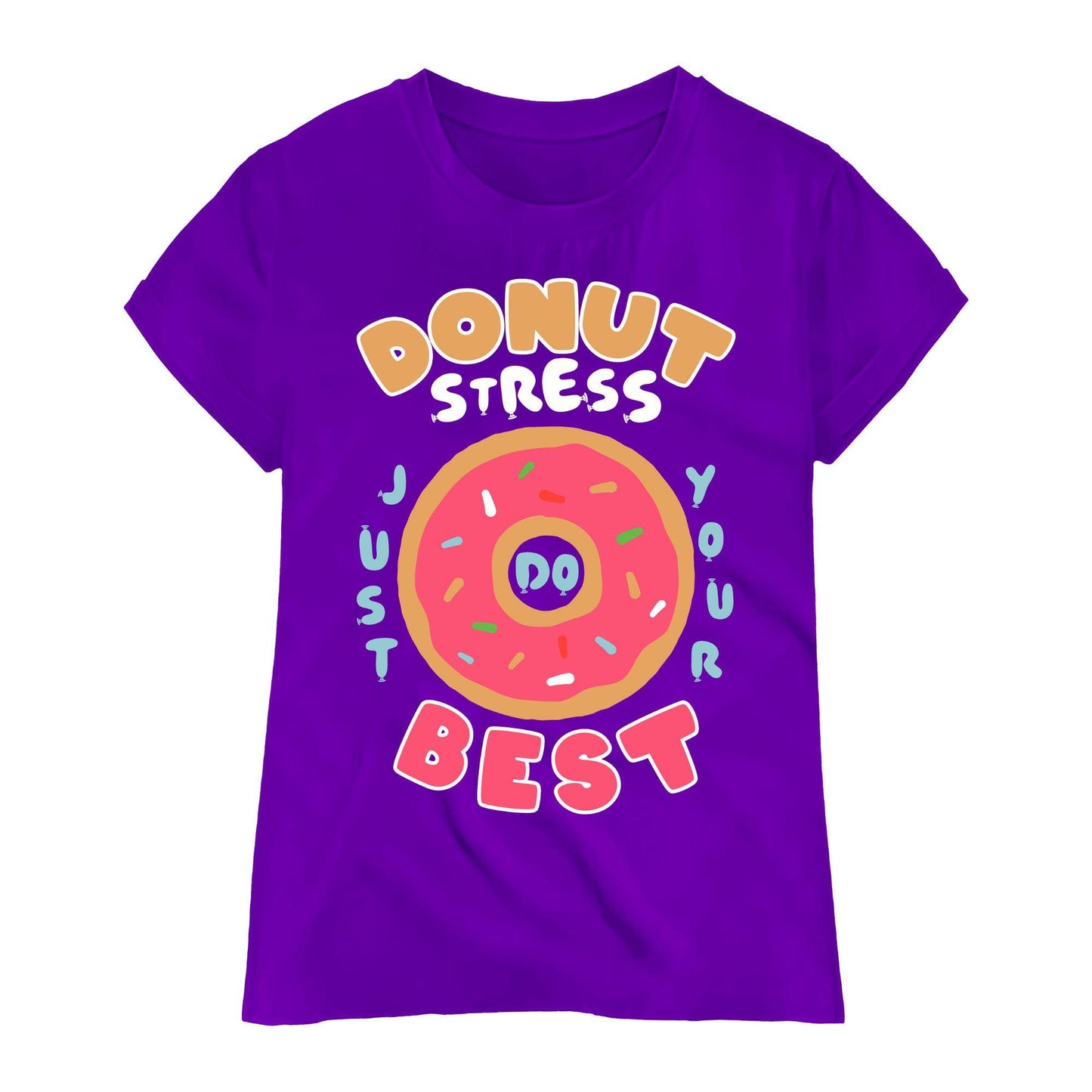 Donut Stress T-Shirt – Funny Motivational Graphic Tee, Cute Donut Shirt, Positive Quote Gift