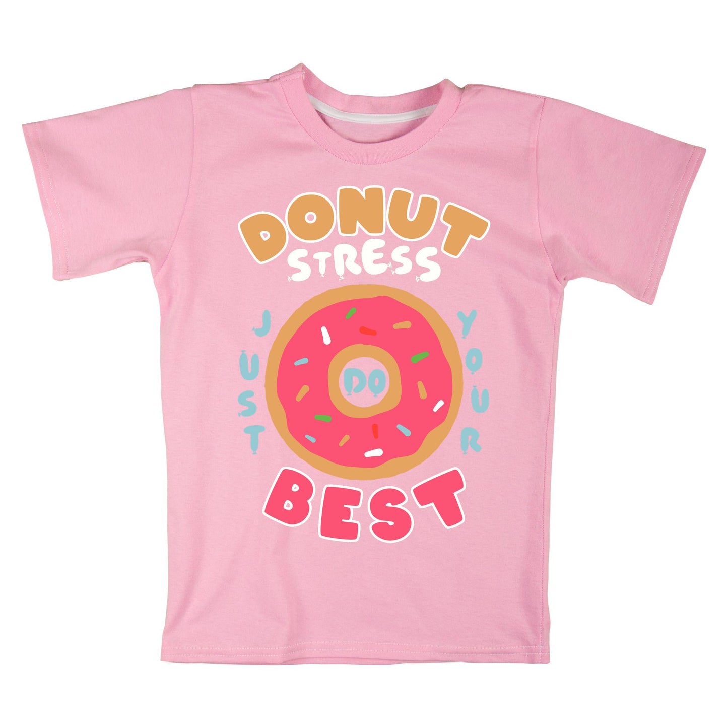 Donut Stress T-Shirt – Funny Motivational Graphic Tee, Cute Donut Shirt, Positive Quote Gift