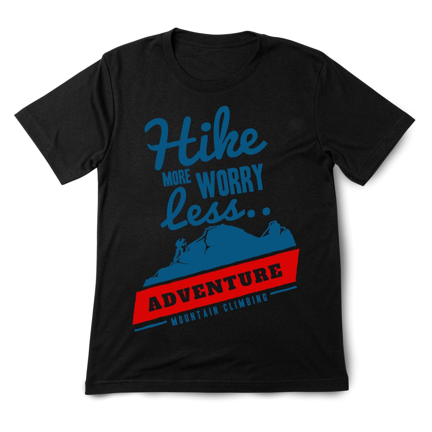 Hike More Worry Less Adventure T-Shirt – Mountain Climbing Graphic Tee