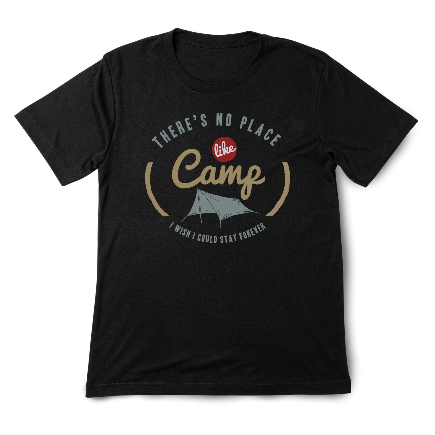 There’s No Place Like Camp T-Shirt – Outdoor Camping Graphic Tee for Nature Lovers and Adventure Seekers