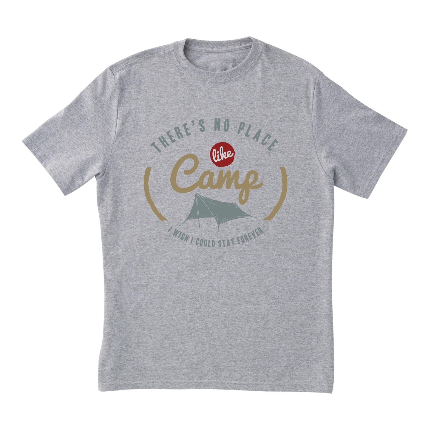 There’s No Place Like Camp T-Shirt – Outdoor Camping Graphic Tee for Nature Lovers and Adventure Seekers