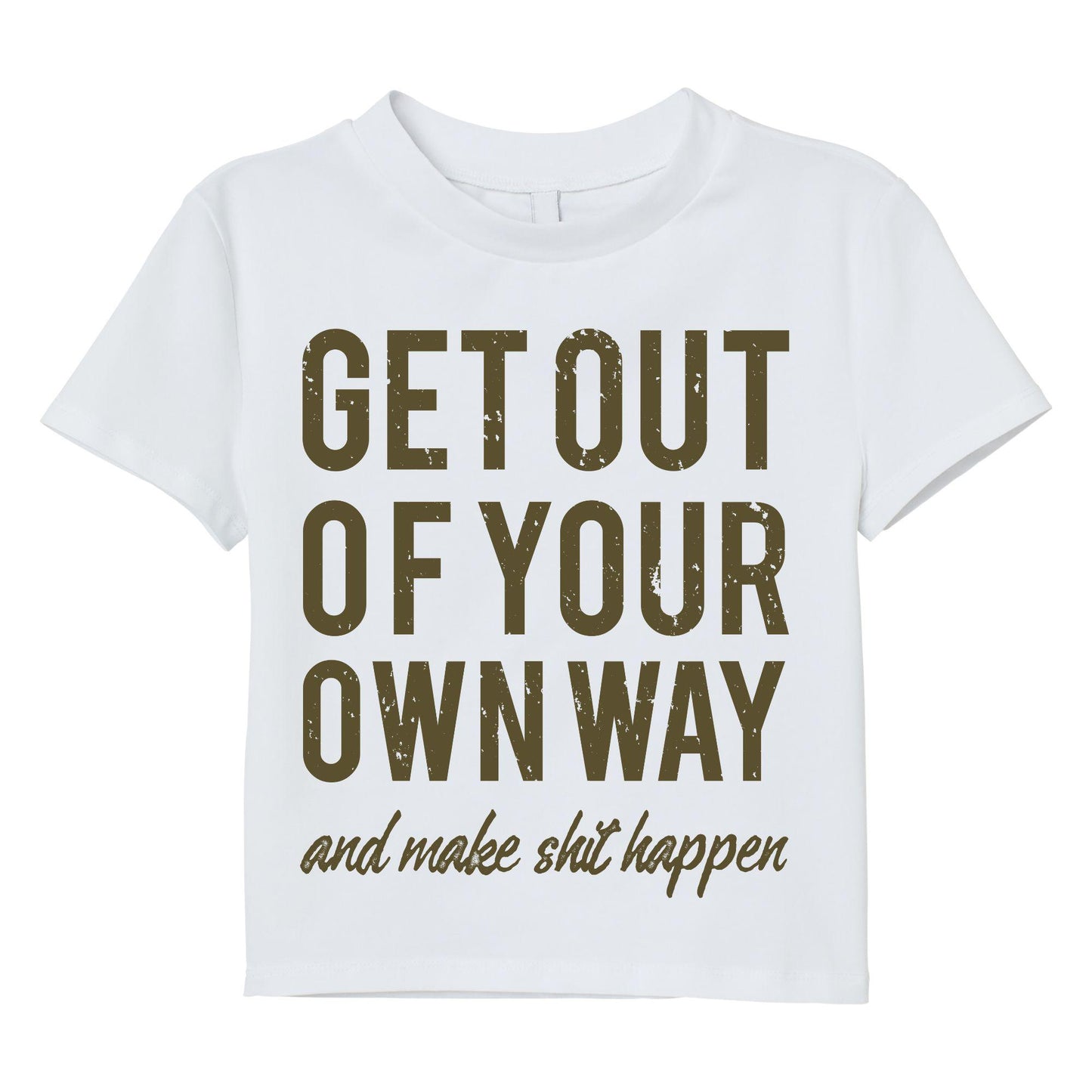 Motivational Quote Shirt - Get Out of Your Own Way Graphic Tee