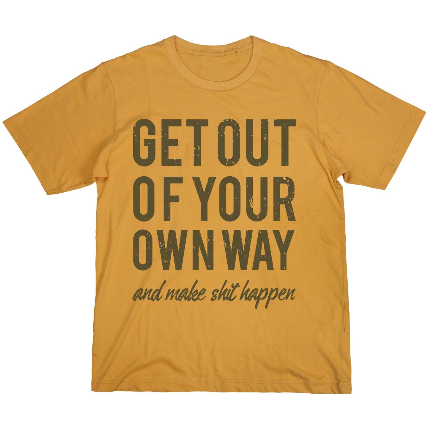 Motivational Quote Shirt - Get Out of Your Own Way Graphic Tee