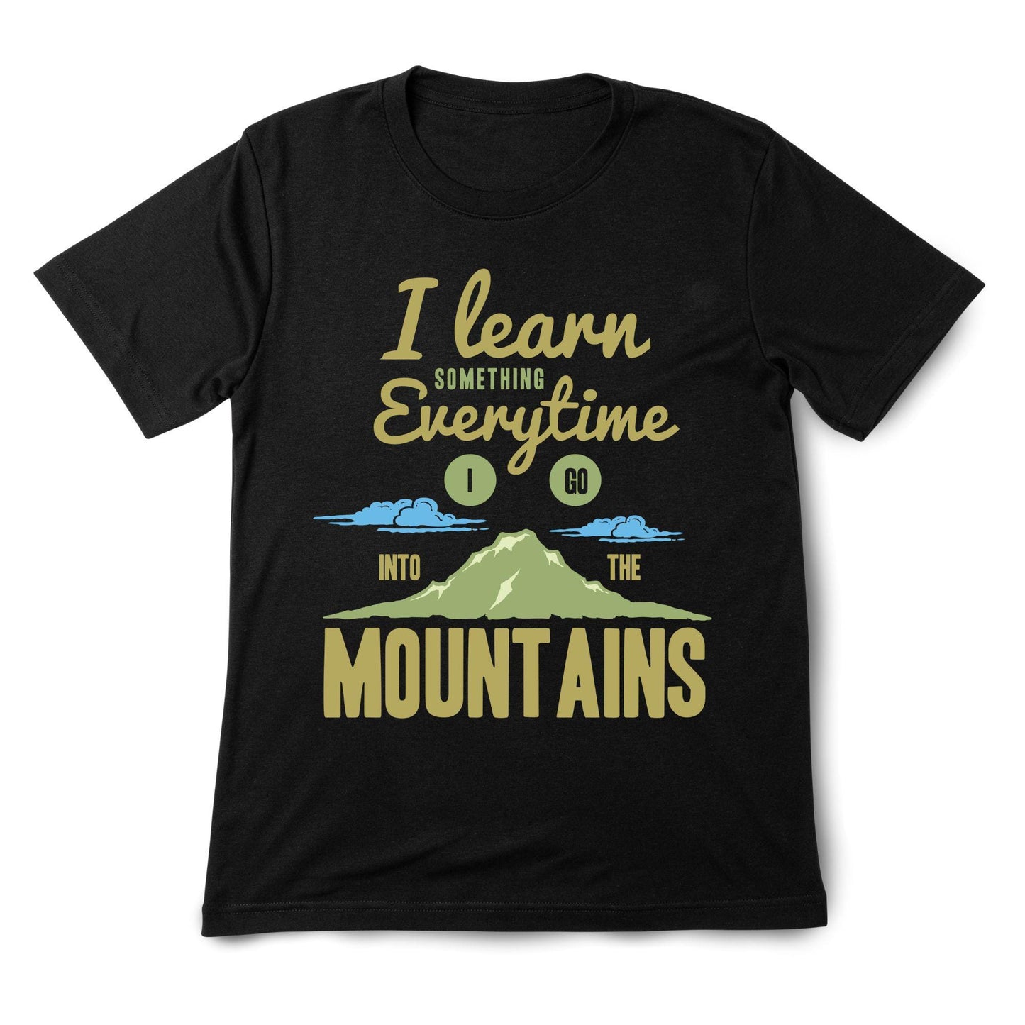 Mountain Adventure Hiking T-Shirt – “I Learn Something Everytime I Go Into the Mountains” – Outdoor Nature Tee