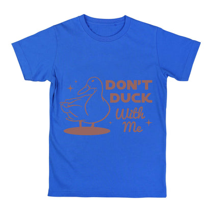 Don’t Duck With Me T-Shirt – Funny Duck Shirt, Sarcastic Animal Tee, 100% Cotton Unisex Gift
