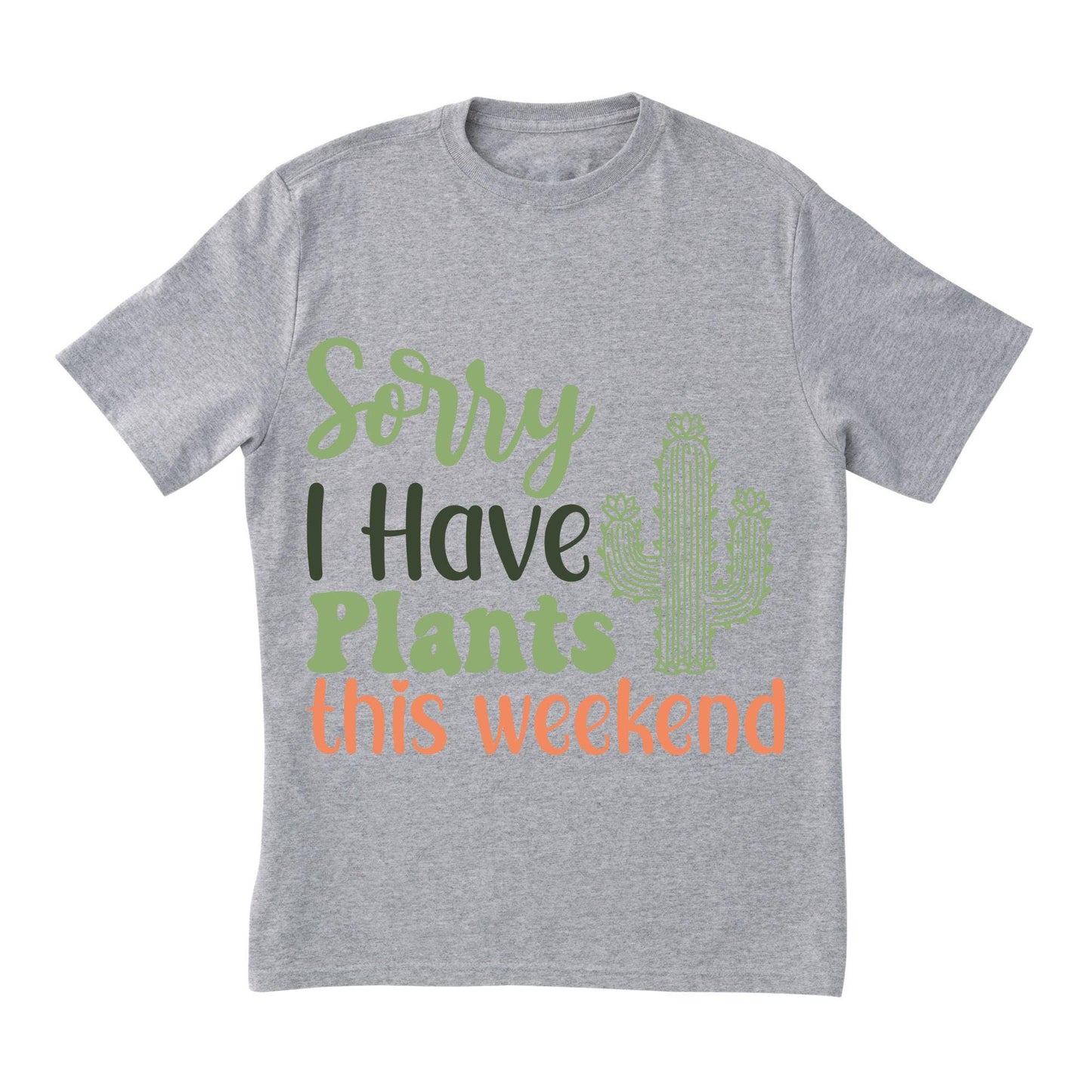 Sorry I Have Plants This Weekend T-Shirt – Funny Plant Lover Tee, Gardening Shirt, 100% Cotton
