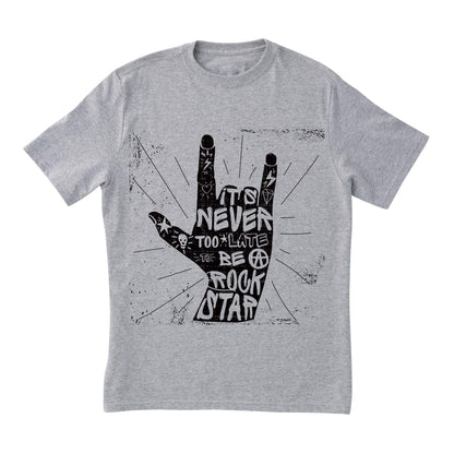 Never Too Late Rockstar T-Shirt – Rock Hand Sign Tee, Punk Style Quote Shirt, 100% Cotton DTF Printed