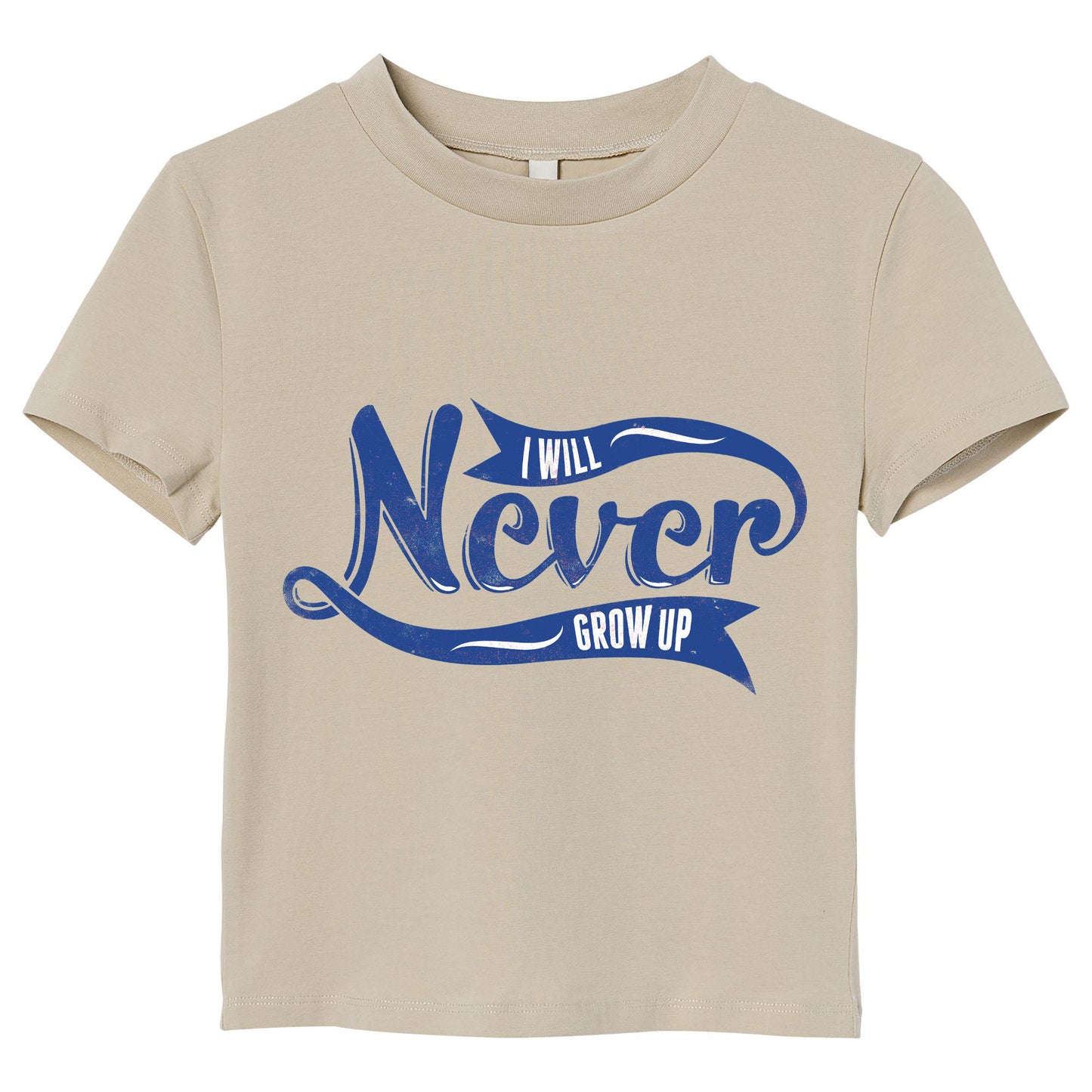 I Will Never Grow Up T-Shirt – Playful Blue Typography Tee for Adults, Fun Gift for Free Spirits, DTF Print on 100% Cotton