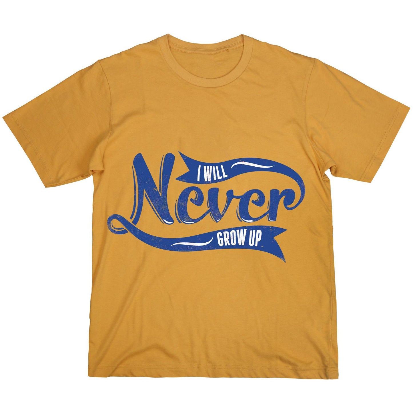 I Will Never Grow Up T-Shirt – Playful Blue Typography Tee for Adults, Fun Gift for Free Spirits, DTF Print on 100% Cotton