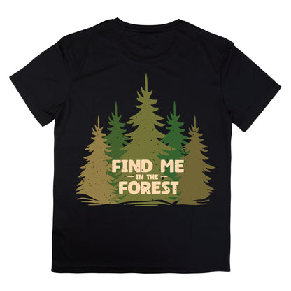 Find Me in the Forest T-Shirt – Nature Lover Tee | Camping Graphic Tee | Outdoorsy Aesthetic Unisex T-Shirt