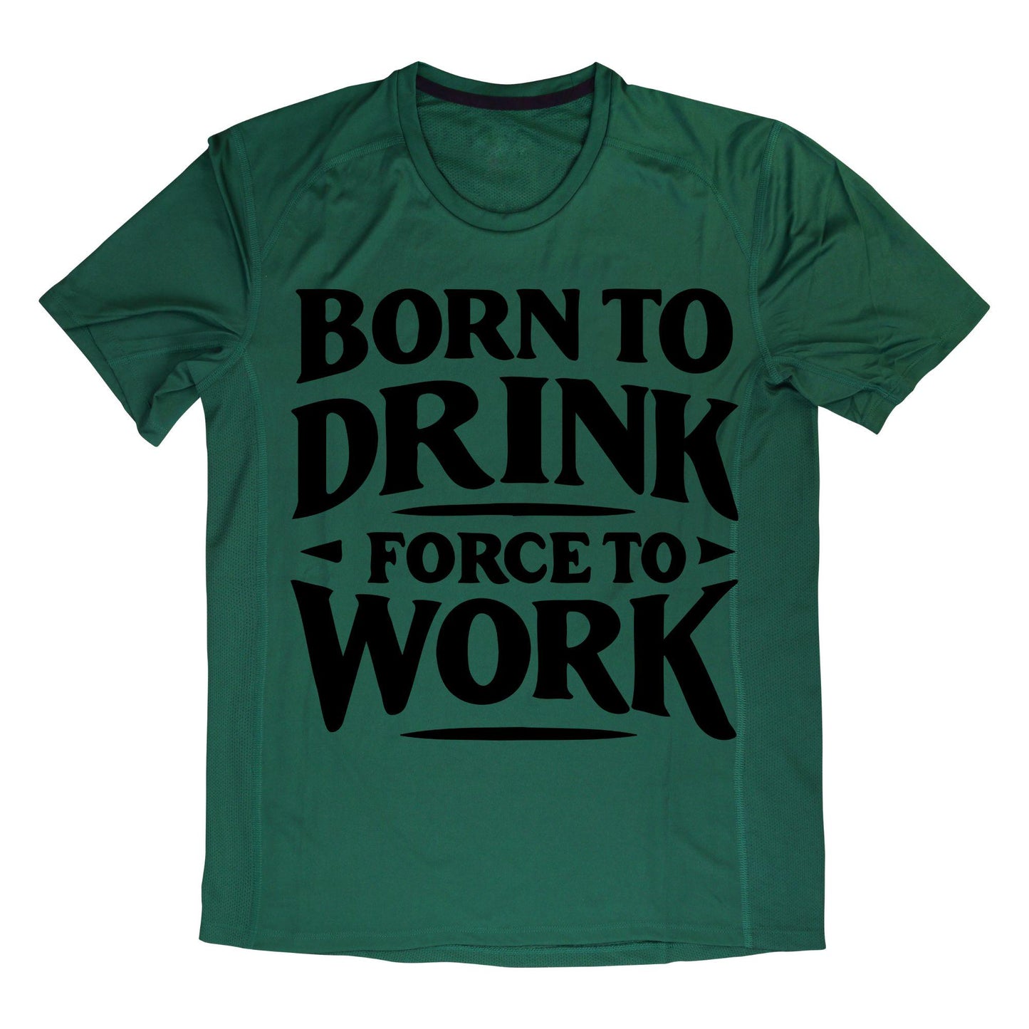 Born to Drink Forced to Work T-Shirt – Funny Quote Shirt, Drinking Humor Tee, 100% Cotton Gift