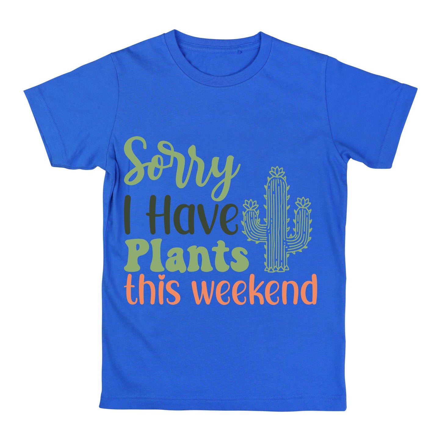 Sorry I Have Plants This Weekend T-Shirt – Funny Plant Lover Tee, Gardening Shirt, 100% Cotton