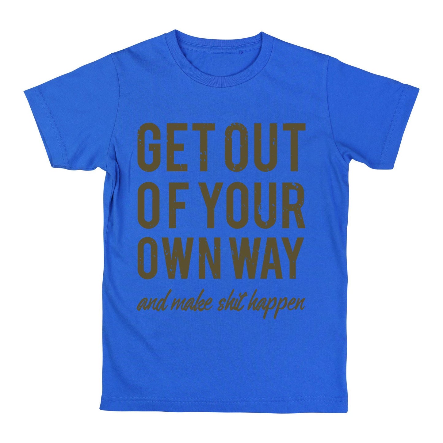 Motivational Quote Shirt - Get Out of Your Own Way Graphic Tee