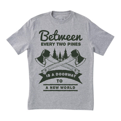 Between Two Pines Outdoors Quote Hiking Adventure Shirt