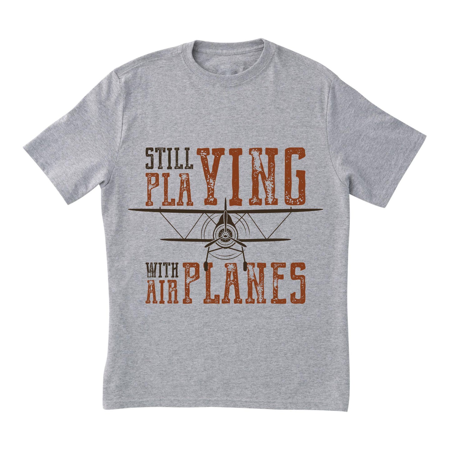 Still Playing With Airplanes Shirt – Retro Aviation Tee, Funny Pilot T-Shirt, Airplane Lover Gift