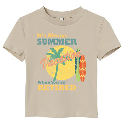 It’s Always Summer Vacation When You’re Retired T-Shirt | Funny Retirement Gift | Tropical Beach Holiday Tee for Retirees