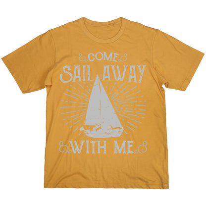 Come Sail Away With Me T-Shirt – Nautical Sailing Graphic Tee – Boat Lover Gift – Ocean Adventure Shirt – Unisex
