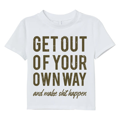 Motivational Quote Shirt - Get Out of Your Own Way Graphic Tee