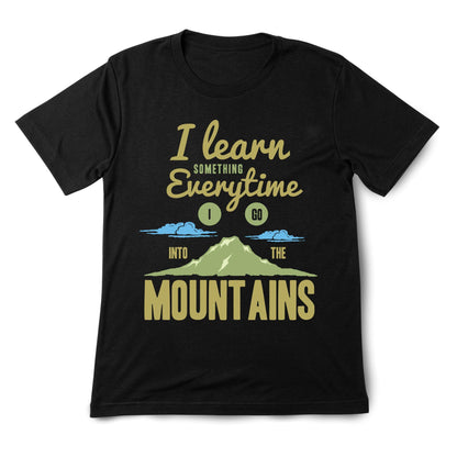 Mountain Adventure Hiking T-Shirt – “I Learn Something Everytime I Go Into the Mountains” – Outdoor Nature Tee